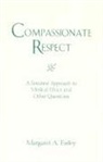 Margaret A Farley, Margaret A. Farley - Compassionate Respect