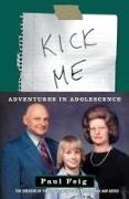 Paul Feig,  Feig Paul - Kick Me - Adventures in Adolescence