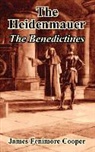 James Fenimore Cooper - The Heidenmauer: The Benedictines