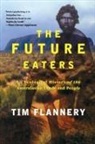 Tim Flannery, Flannery Tim F. - The Future Eaters