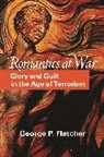 George Fletcher, George P Fletcher, George P. Fletcher - Romantics at War