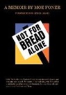 Moe Foner, Moe North Foner, Dan North - Not for Bread Alone