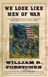 William R. Forstchen - We Look Like Men of War