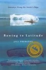 Jill Fredston, Jill A Fredston, Jill A. Fredston - Rowing to Latitude