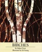 Robert Frost, Ed Young - Birches