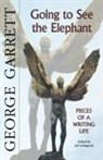 George Garrett, George P. Garrett, Jeb Livingood - Going to See the Elephant