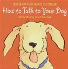 Jean Craighead George, Jean Craighead/ Truesdell George, Sue Truesdell - How to Talk to Your Dog