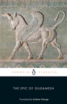Anonym, Anonymous, Anonymus, Andrew George, Gilgamesh, Richard Pasco... - The Epic of Gilgamesh