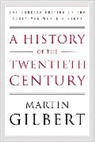 Martin Gilbert - A History Of The Twentieth Century
