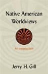 Jerry H Gill, Jerry H. Gill, Gill Jerry H. - Native American Worldviews