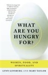 Lynn Ginsburg, Mary Taylor - What Are You Hungry For?