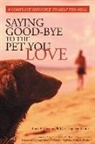 Lori Greene, Lori A. Greene, Lori A. Landis Greene, Lorri A Greene, Lorri A. Greene, Jacquelyn Landis - Saying Good-Bye to the Pet You Love