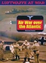 Manfred Griehl - Air War Over the Atlantic