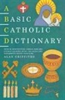 Alan Griffiths, Clive Edwards, Paul Jenkins, Alan Griffiths - A Basic Catholic Dictionary