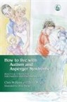 Joanne Brayshaw, Joanne Williams Brayshaw, Chris Williams, Christine Williams, Christine L. Williams, Christine L. Wright Williams... - How to Live with Autism and Asperger Syndrome