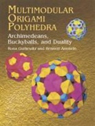 Bennett Arnstein, Rona Gurkewitz, Origami - Multimodular Origami Polyhedra