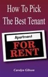 Carolyn Gibson - How to Pick the Best Tenant