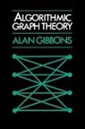 Alan Gibbons - Algorithmic Graph Theory