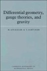 M. G¿ckeler, M. Gockeler, M. Schucker Gockeler, T. Schucker - Differential Geometry, Gauge Theories, and Gravity