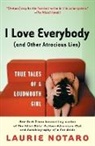 Laurie Notaro - I Love Everybody (and Other Atrocious Lies)