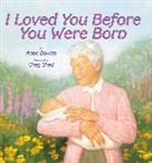 Anne Bowen, Anne M. Bowen, Bowen Ann, Greg Shed, Greg Shed - I Loved You Even Before You Were Born
