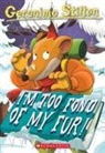 Geronimo Stilton - I'm too Fond of My Fur