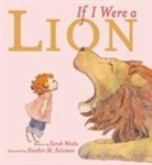 Sarah Weeks, Sarah/ Solomon Weeks, Heather M Solomon, Heather M. Solomon - If I Were a Lion