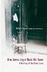 Roberto Harari, Luke Thurston - How James Joyce Made His Name: