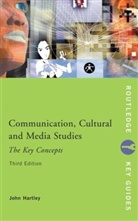 John Hartley - Communication, Cultural and Media Studies 3rd Revised Edition