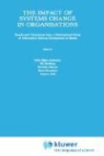 N. Andersen, Hedberg, B Hedberg, B. Hedberg, D. Mercer, D Mercer et al... - The Impact of Systems Change in Organizations