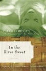 Patricia Henley - In the River Sweet