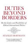 Stanley Hoffman, Stanley Hoffmann - Duties Beyond Borders