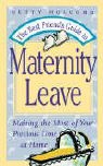 Betty Holcomb - Best Friend''s Guide to Maternity Leave