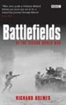 Richard Holmes - Battlefields (of the Second World War)