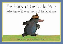 Werner Holzwarth, Holzwarth Werner, Wolf Erlbruch - The Story of the Little Mole Who Knew It Was None of His Business Board Book