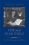 Davis W. Houck - FDR and Fear Itself