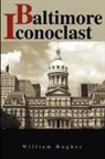 William Hughes - Baltimore Iconoclast