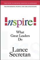Lance Secretan, Lance H. K. Secretan, Lance H.k. Secretan - Inspire! What Great Leaders Do