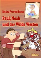 Frowein-Braun, Bettina Frowein-Braun, Verla DeBehr, Verlag DeBehr - Paul, Noah und der Wilde Westen
