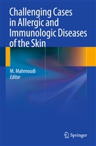 Massou Mahmoudi, Massoud Mahmoudi - Challenging Cases in Allergic and Immunologic Diseases of the Skin