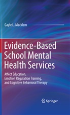 Gayle L Macklem, Gayle L. Macklem - Evidence-Based School Mental Health Services