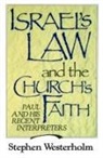 Stephen Westerholm - Israel's Law and the Church's Faith: Paul and His Recent Interpreters
