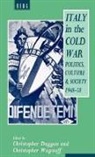 Christopher Duggan, Christopher Wagstaff, Christopher Duggan, Christopher Wagstaff, Wagstaff Christopher - Italy in the Cold War