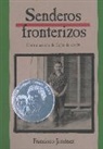 Francisco Jimenez, Francisco/ Jimtnez Jimenez, Francisco Jiménez - Senderos Fronterizos
