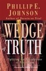 Phillip E Johnson, Phillip E. Johnson - The Wedge of Truth