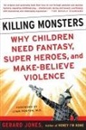 Gerard Jones - Killing Monsters