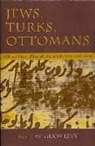 Levy Avigdor, Avigdor Levy, Avigdor Levy - Jews, Turks, and Ottomans