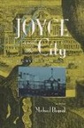 Michael Begnal, Michael Benal, Michael Begnal, Michael H. Begnal - Joyce and the city