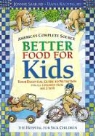 Daina Kalnins, Joanne Saab - Better Food for Kids: Your Essential Guide to Nutrition for All Children from Age 2 to 6