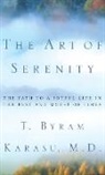 Byram Karasu, M. D T. BYRAM KARASU, T Byram Karasu, T. Byram Karasu, Toksoz Byram Karasu - The Art of Serenity